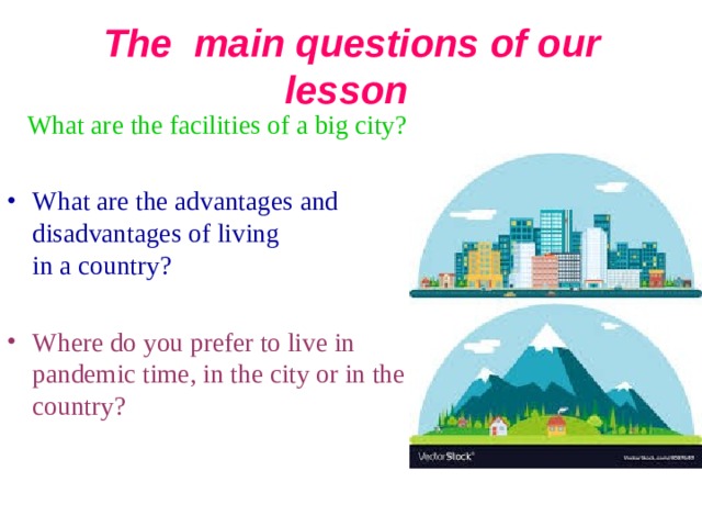 City and village advantages and disadvantages. What the advantages of Living in the City are. Advantages and disadvantages of Living in the City and in the Country. Disadvantages of Living in the City. Advantages and disadvantages of Living in the City and in the countryside.