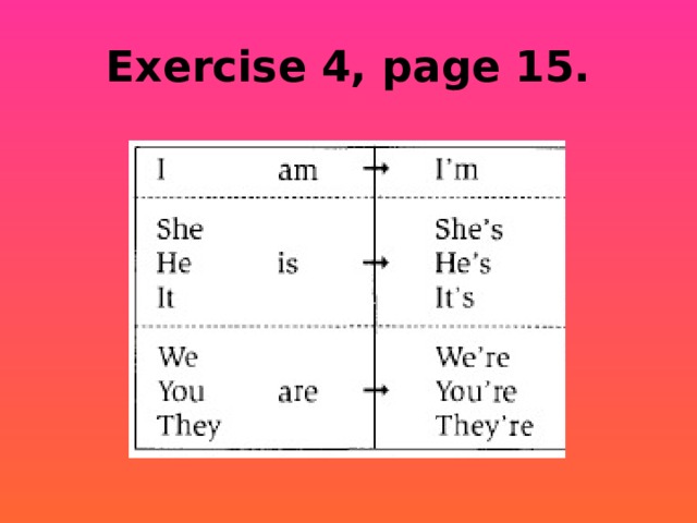 Exercise 4, page 15. 