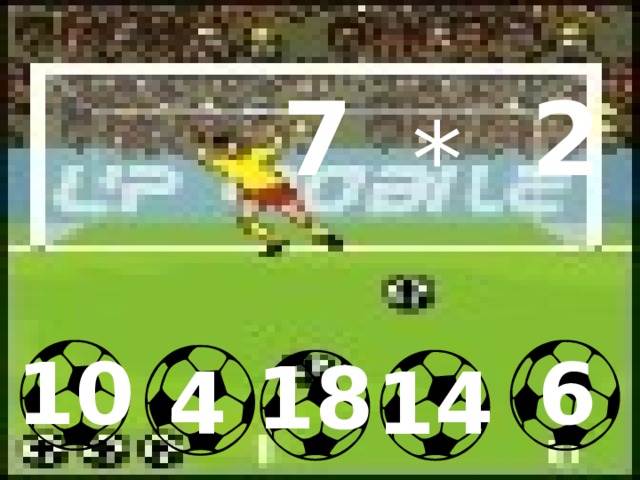7 2 * 10 6 18 4 14 