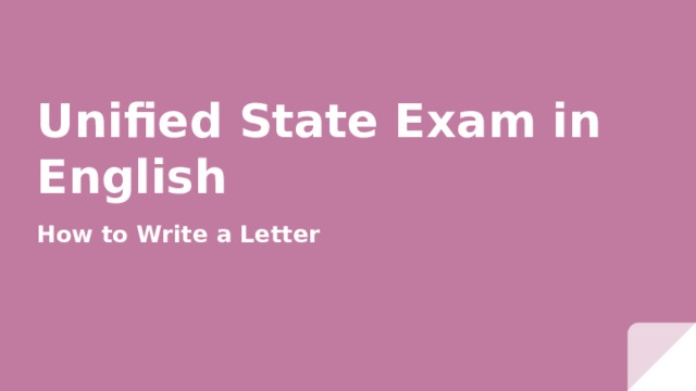 Unified State Exam in English How to Write a Letter 