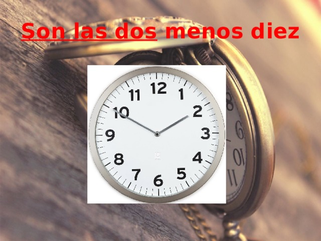 Son las dos menos diez 