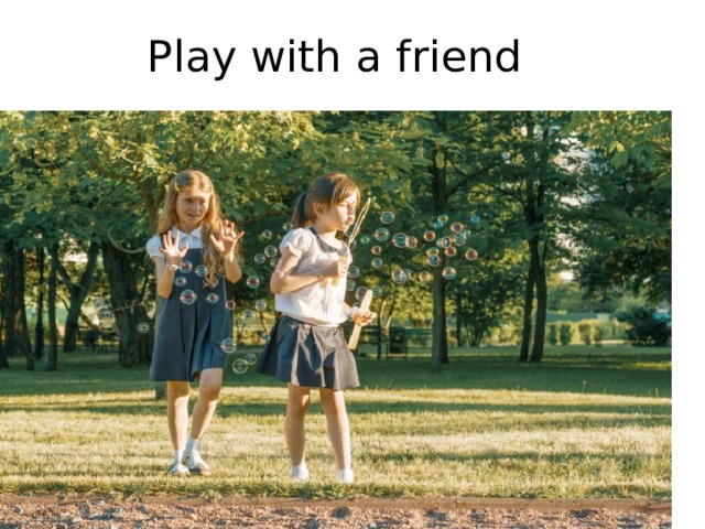 Play with a friend 