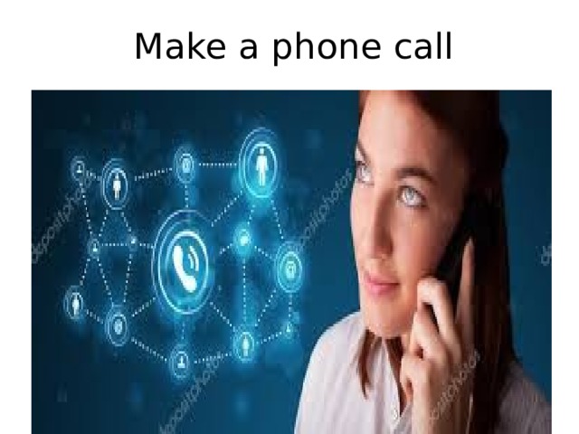 Make a phone call 