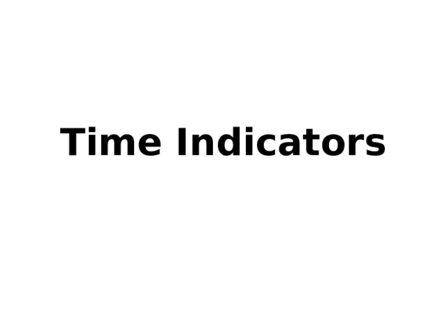 Time Indicators 