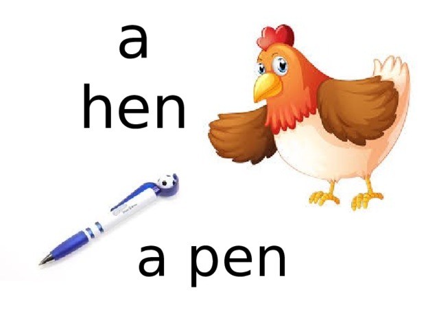 a hen a pen 