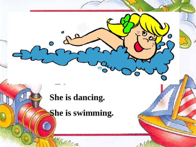   She is dancing. She is swimming. 