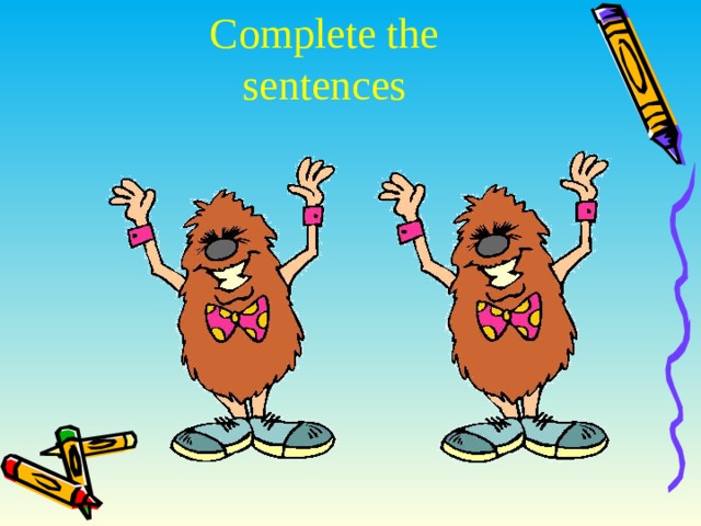  Complete the sentences 