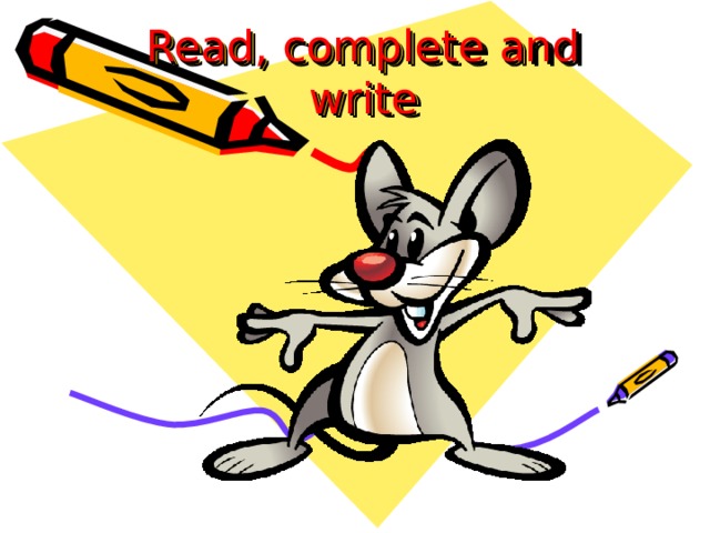 Read, complete and write 