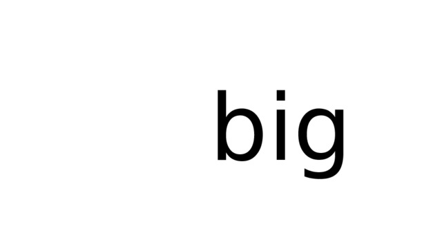 big 