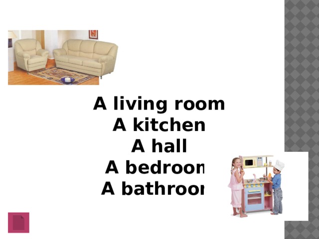 A living room A kitchen A hall A bedroom A bathroom 