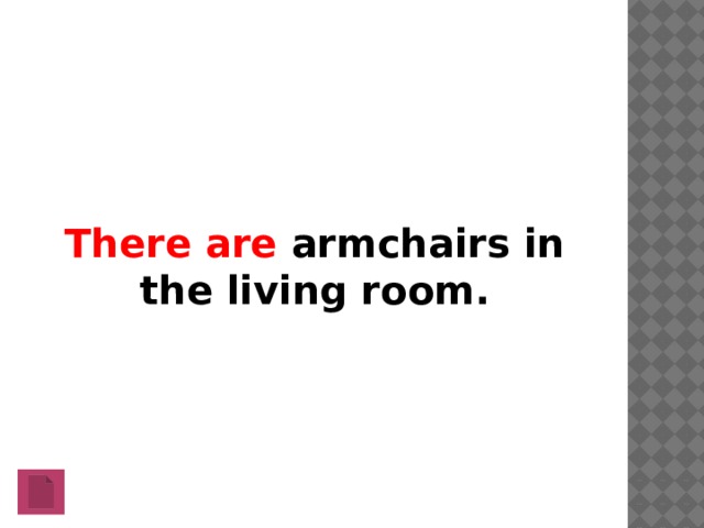 There are armchairs in the living room. 