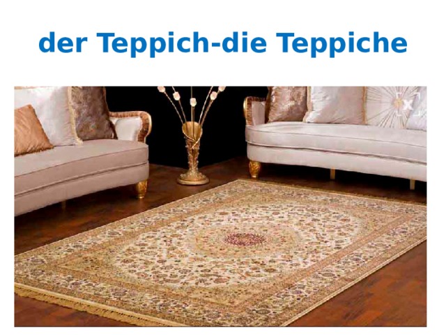 der Teppich-die Teppiche