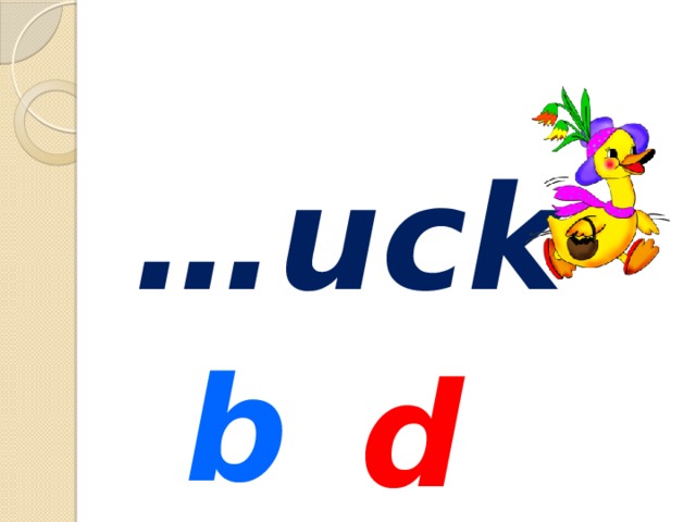… uck b d 