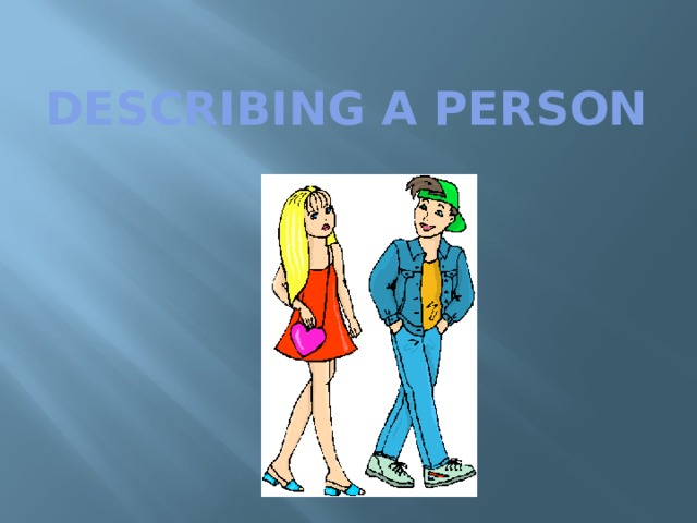 Describing a person 