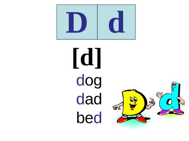 D d [d] d og d ad be d 
