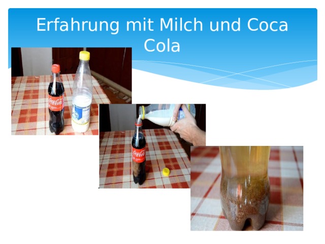 Erfahrung mit Milch und Coca Cola 
