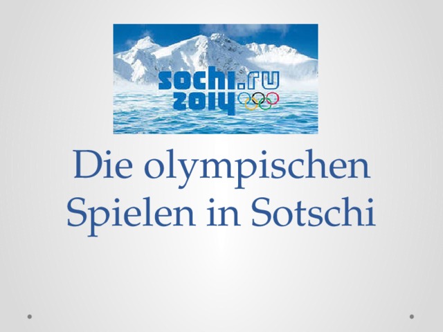Die olympischen Spielen in Sotschi 