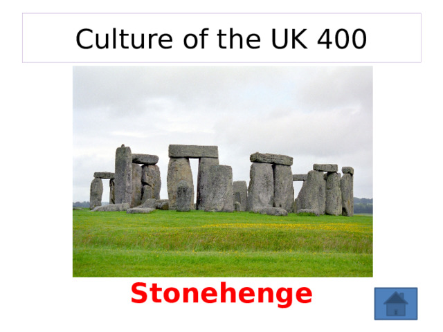 Culture of the UK 400 Stonehenge 