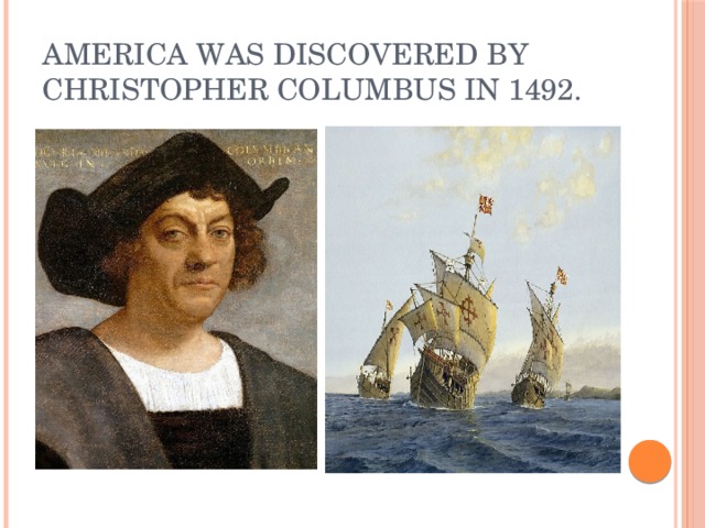 America was discovered by