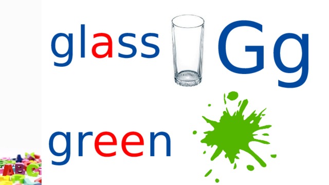 Gg  gl a ss gr ee n  