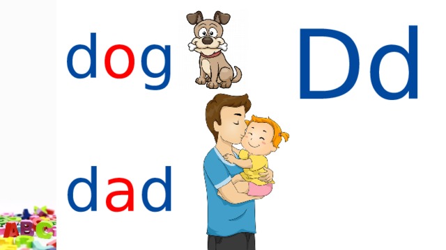 Dd  d o g  d a d  