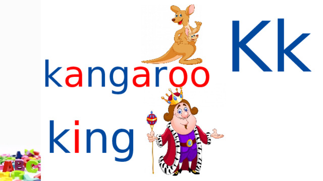 Kk  k a ng a r oo  k i ng  