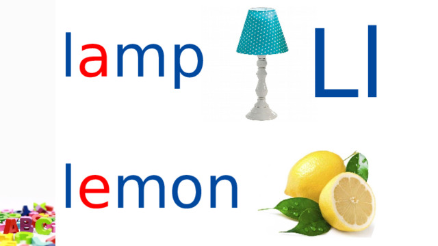 Ll  l a mp  l e mon  