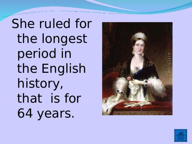 She ruled for the longest period in the English history, that is for 64 years. 