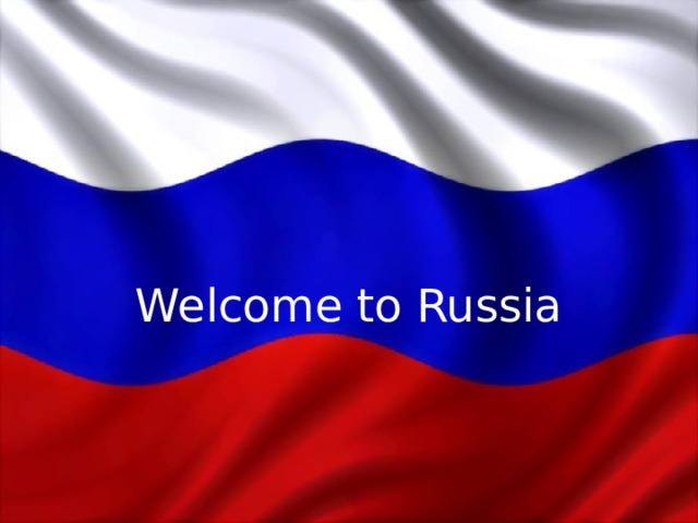 Welcome to Russia     