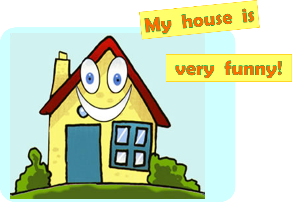 My House is very funny 3 класс. Домик по английскому языку 2 класс. Презентация по английскому языку мой дом. Стих на тему my House.