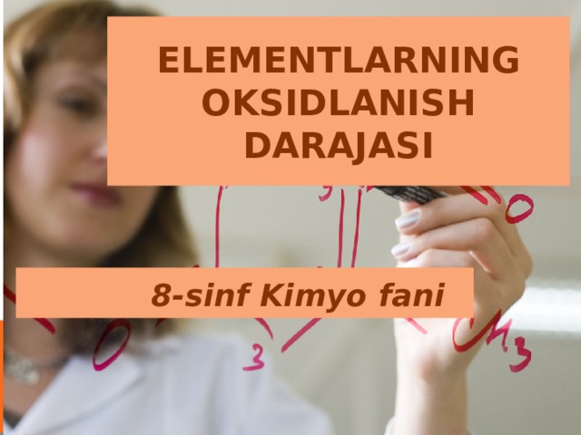 Elementlarning oksidlanish  darajasi   8-sinf Kimyo fani 