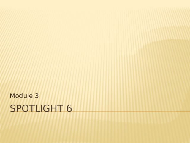 Module 3 Spotlight 6 