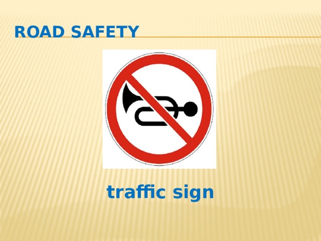 Road safety traffic sign 