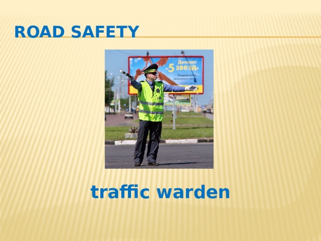 Road safety traffic warden 