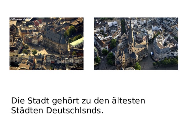 Die Stadt gehört zu den ältesten Städten Deutschlsnds. 