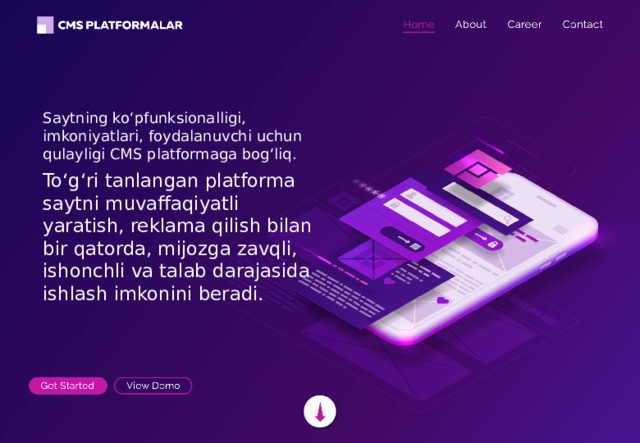 Saytning ko‘pfunksionalligi, imkoniyatlari, foydalanuvchi uchun qulayligi CMS platformaga bog‘liq. To‘g‘ri tanlangan platforma saytni muvaffaqiyatli yaratish, reklama qilish bilan bir qatorda, mijozga zavqli, ishonchli va talab darajasida ishlash imkonini beradi. 