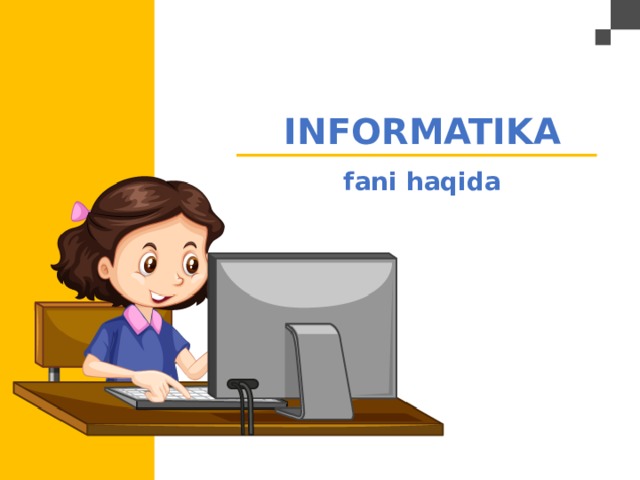 INFORMATIKA fani haqida 