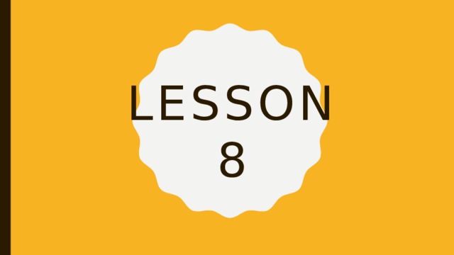 Lesson  8 
