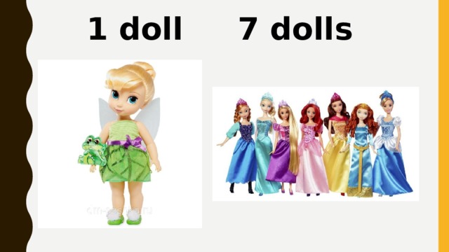 1 doll 7 dolls 