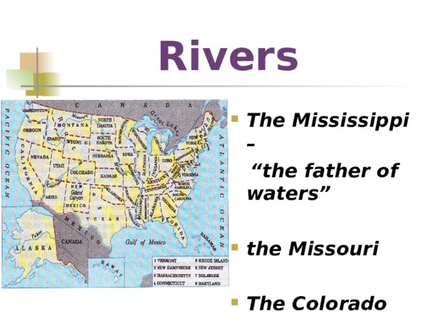  Rivers  The Mississippi – “ the father of waters”  the Missouri  The Colorado 