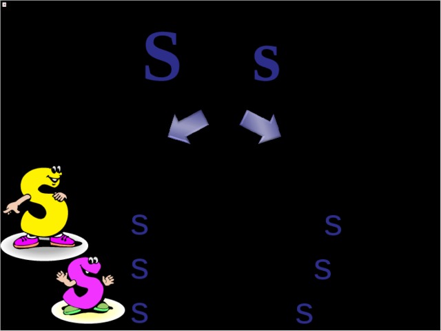 S s [ s ] [z] plea s e boy s no s e s nake  s ad  s ing 23 