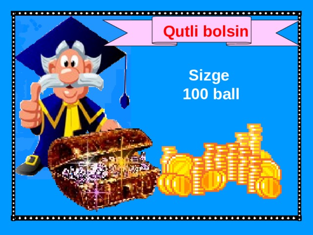 Qutli bolsin Sizge 100 ball 