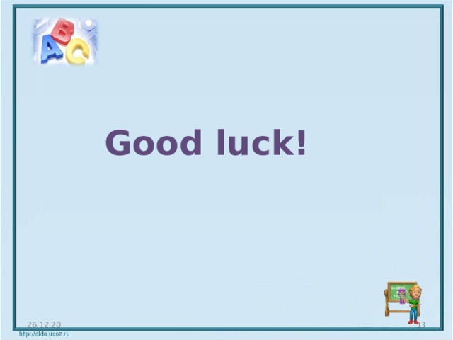 Good luck! 26.12.20  