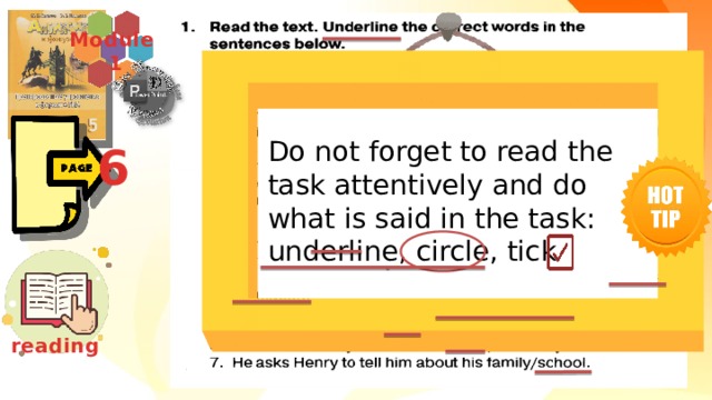 Module  1 Do not forget to read the task attentively and do what is said in the task: underline, circle, tick 6 reading 