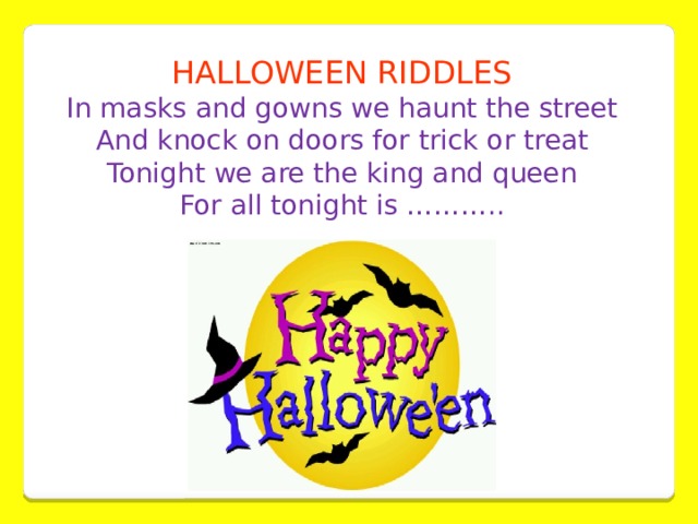 Сценарий на английском. Halloween Riddles. Riddles about Halloween. Halloween Riddles for children. Halloween Riddles for teens.