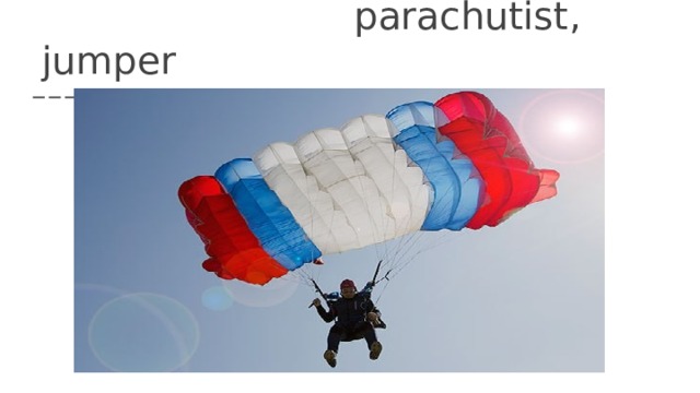  parachutist, jumper 