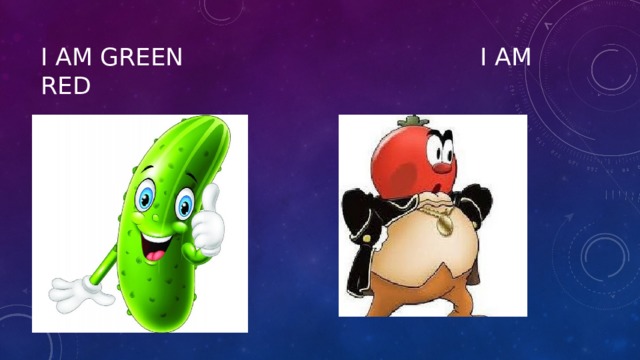 I am green I am red 