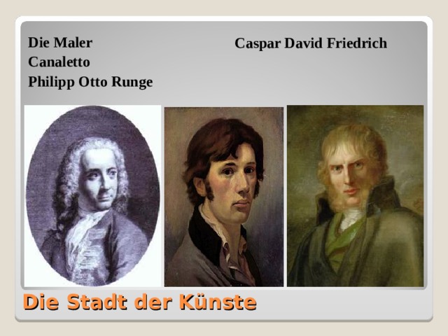 Die Maler Canaletto Philipp Otto Runge Caspar David Friedrich  Die Stadt der Künste 