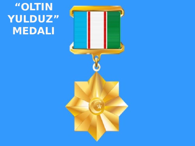 “ Oltin Yulduz” medali 