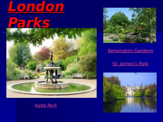 London Parks Kensington Gardens  St. James’s Park   Hyde Park 